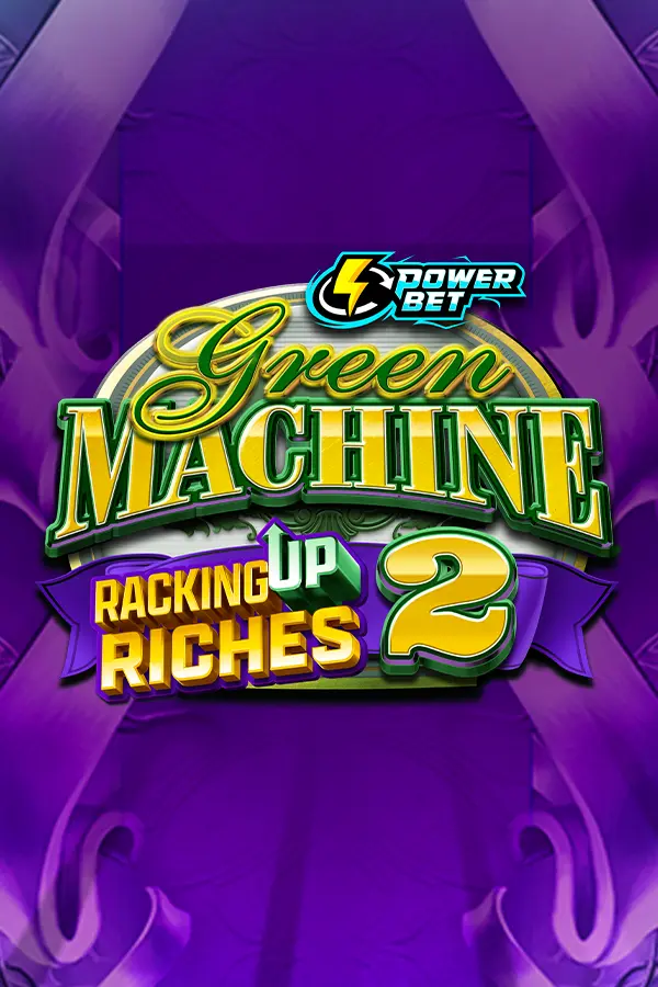 Green Machine Racking Up Riches 2
